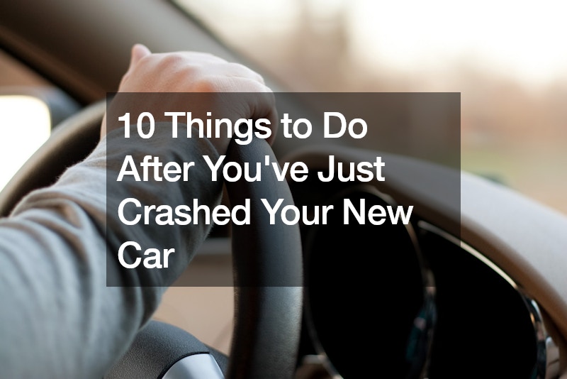 10 Things to Do After You’ve Just Crashed Your New Car