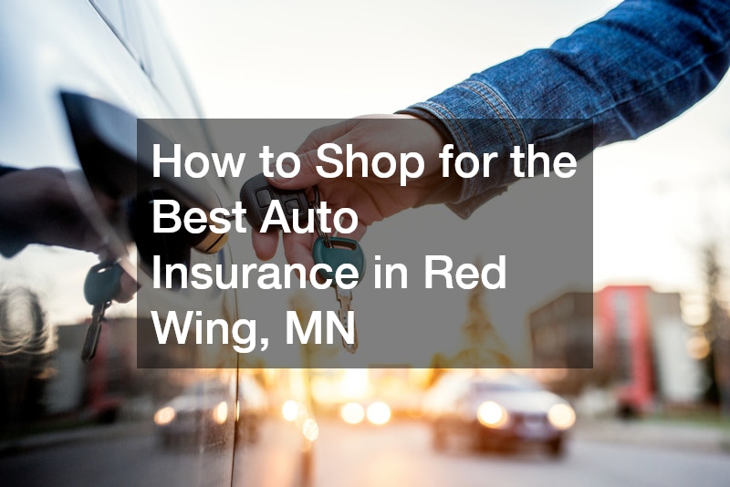 How to Shop for the Best Auto Insurance in Red Wing, MN
